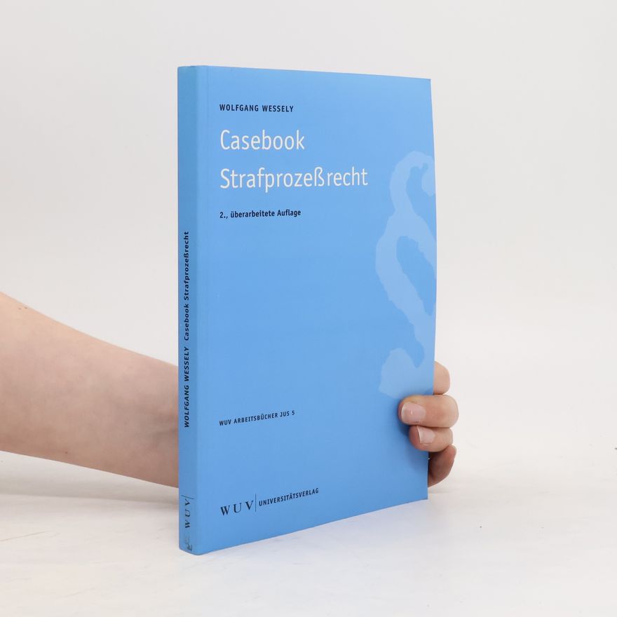 Wolfgang Wessely Casebook Strafprozeßrecht