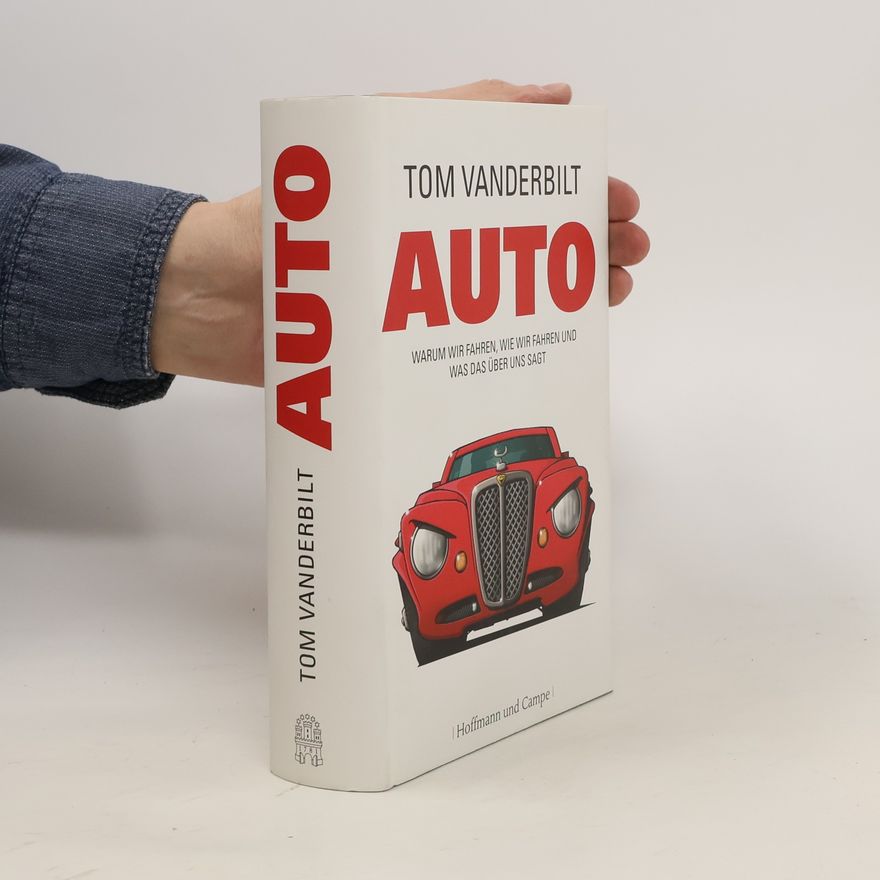 Tom Vanderbilt Auto. Warum wir fahren, wie wie fahren und was das über uns sagt