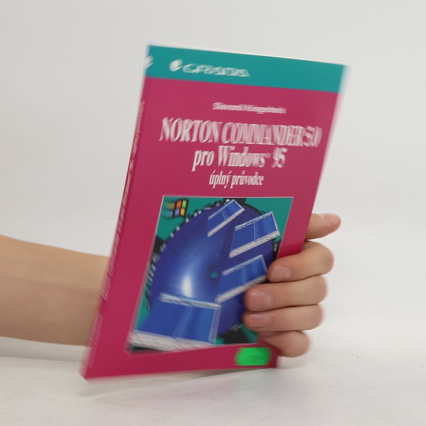 Slavomil Kriegerbeck Norton Commander 5.0 pro Windows 95 : úplný průvodce