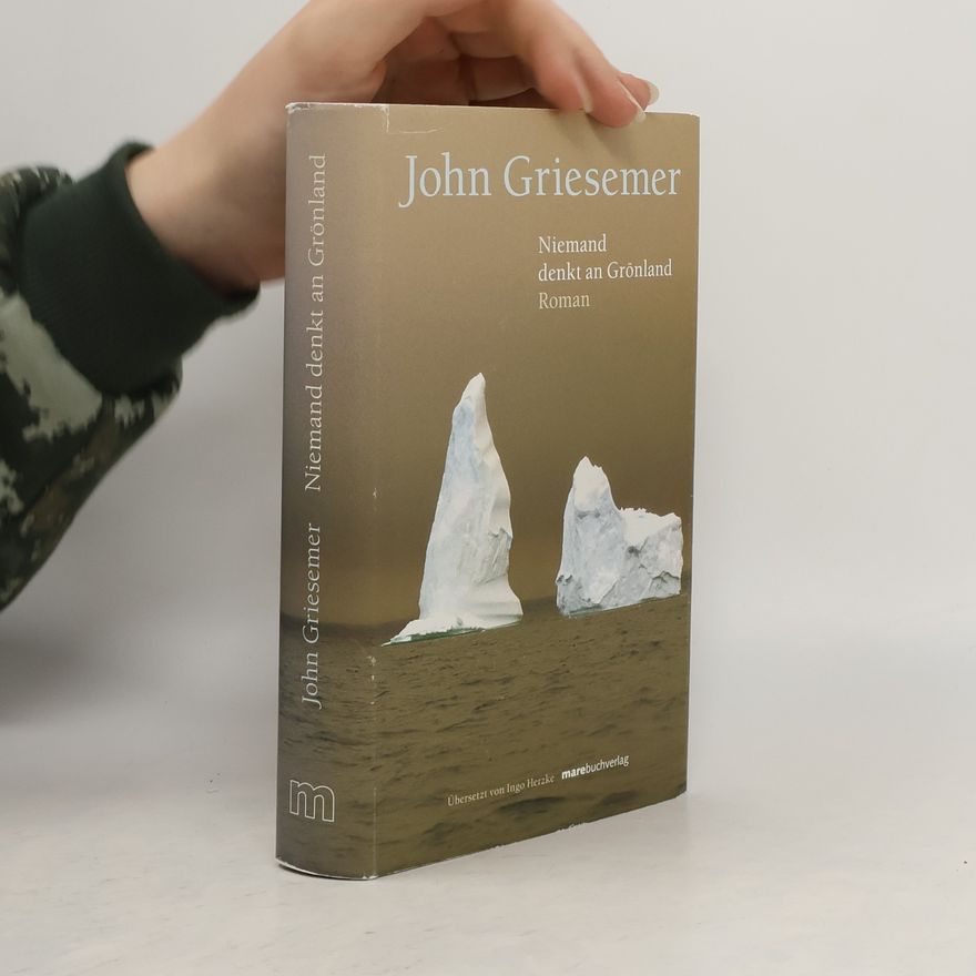 John Griesemer Niemand denkt an Grönland