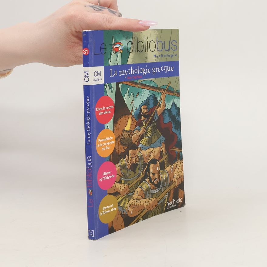 Alain Dag'Naud La mythologie grecque