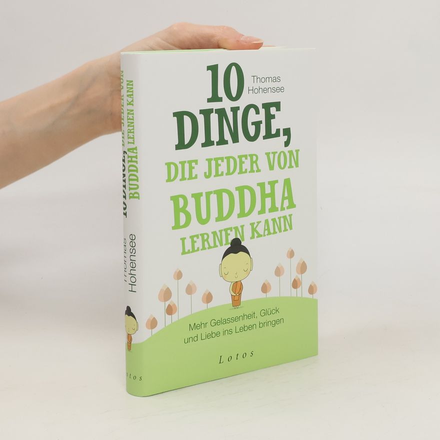 Thomas Hohensee 10 Dinge, die jeder von Buddha lernen kann