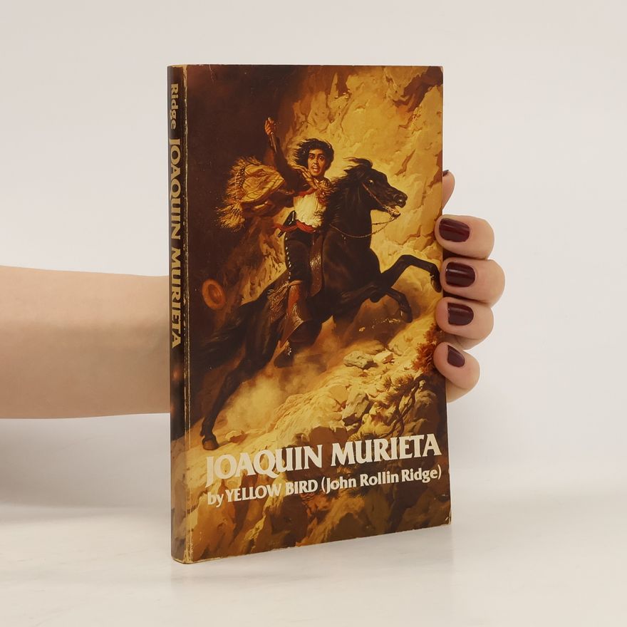 John Rollin Ridge Joaquín Murieta