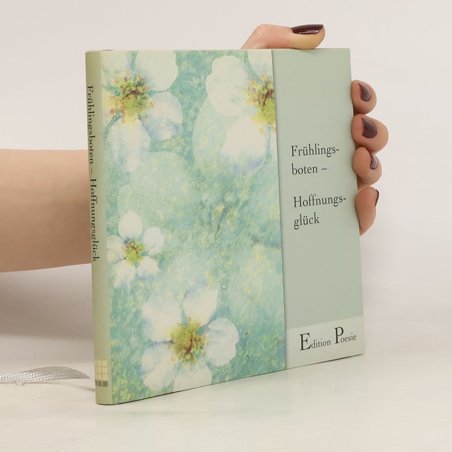 Autorenkollektiv Frühlingsboten. Hoffnungsglück