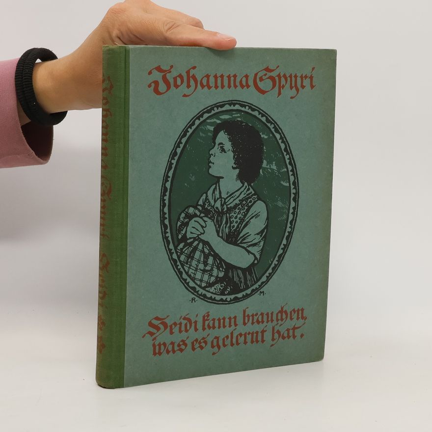 Johanna Spyri Heidi kann brauchen, was es gelernt hat