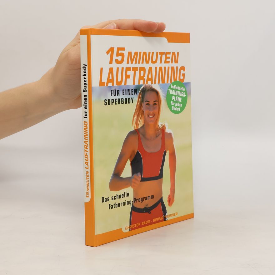 Autorenkollektiv 15 Minuten Lauftraining. Für einen Superbody