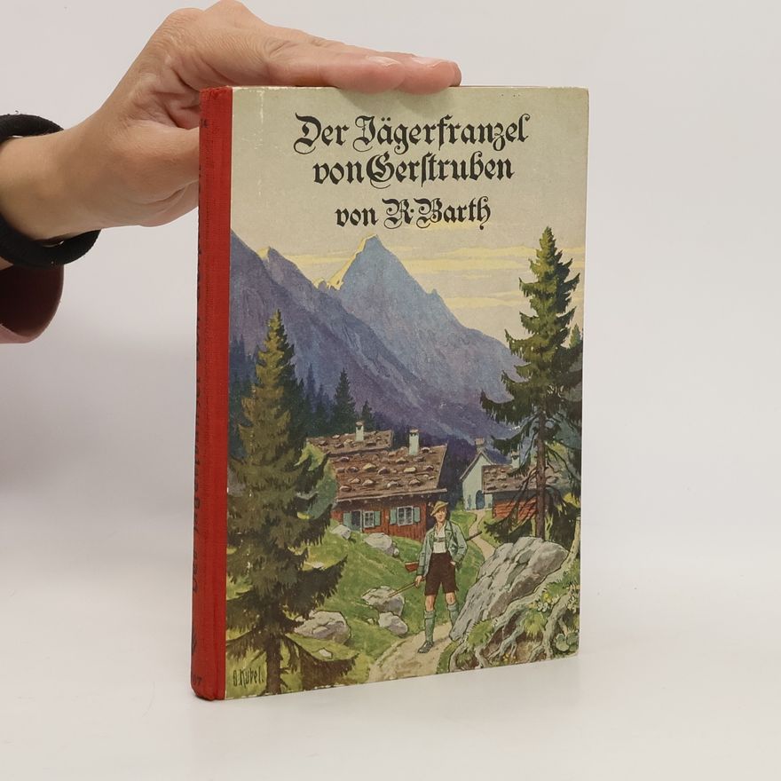 R. Barth Der Jägerfranzel von Gerstruben