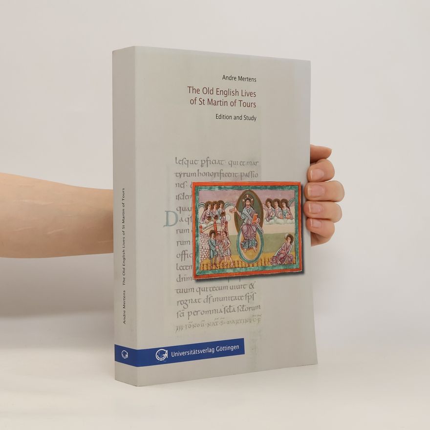 Andre Mertens The old English lives of St Martin of Tours