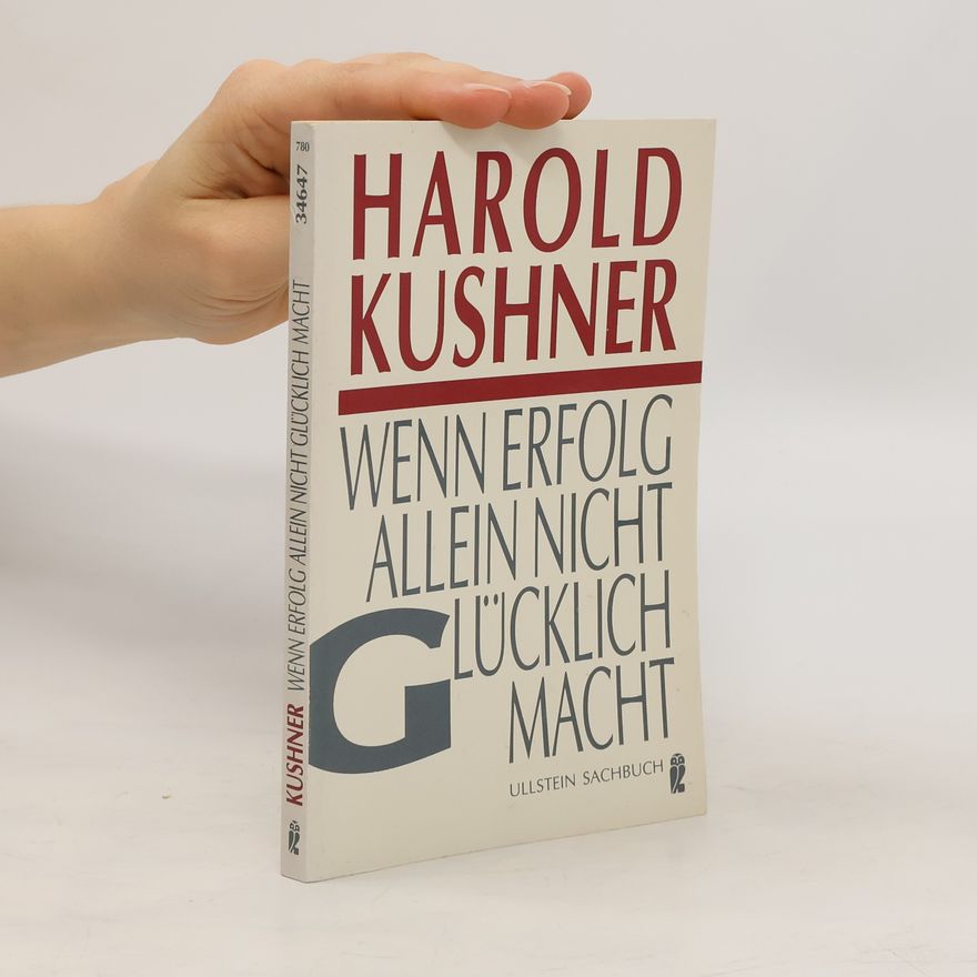 Harold Kushner Wenn Erfolg allein nicht glücklich macht