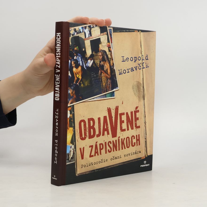 Leopold Moravčík Objavené v zápisníkoch- Polstoročie očami novinára