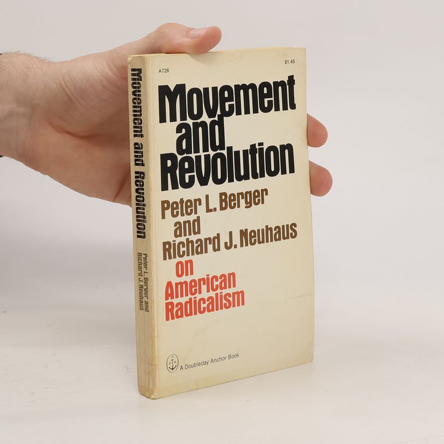 Richard J. Neuhaus Movement and Revolution