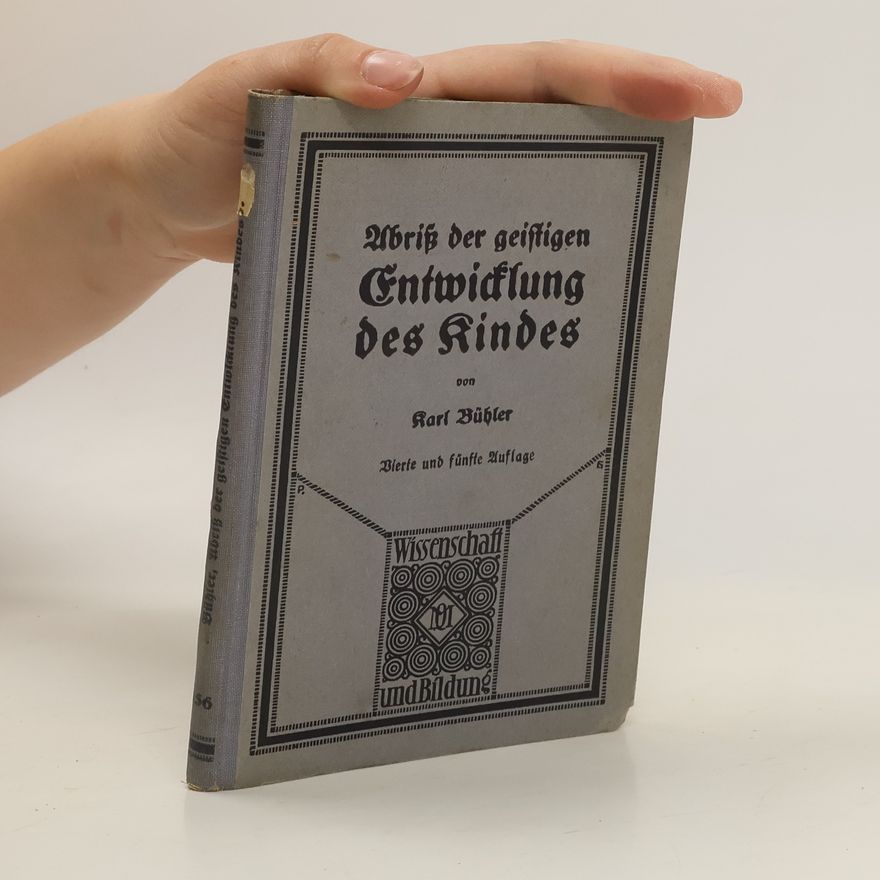 Karl Bühler Abriß der geistigen Entwicklung des Kindes