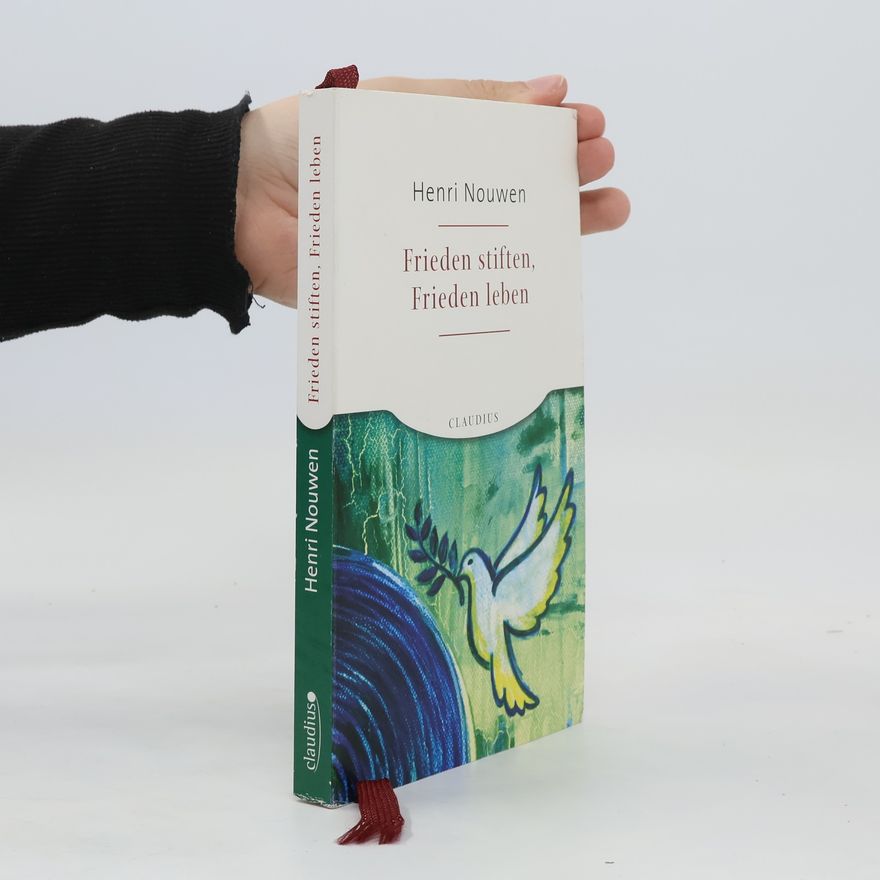 Henri Nouwen Frieden stiften, Frieden leben