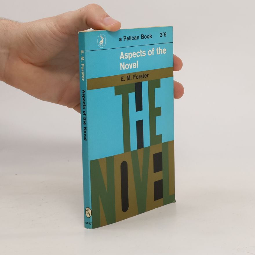 Edward Morgan Forster Aspects of the Novel