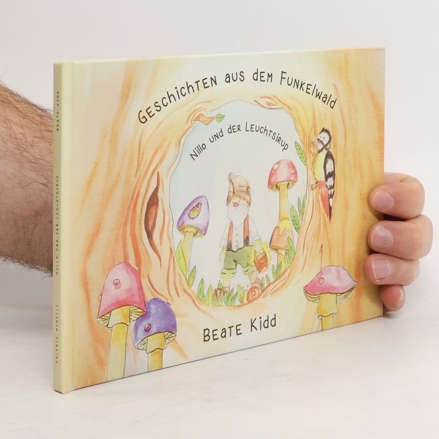 Beate Kidd Geschichten aus dem Funkelwald. Nillo und der Leuchtsirup
