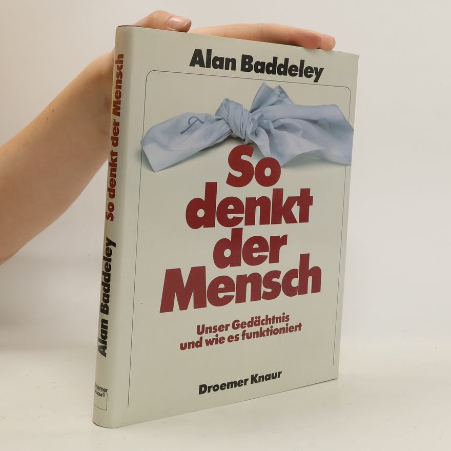 Alan D. Baddeley So denkt der Mensch