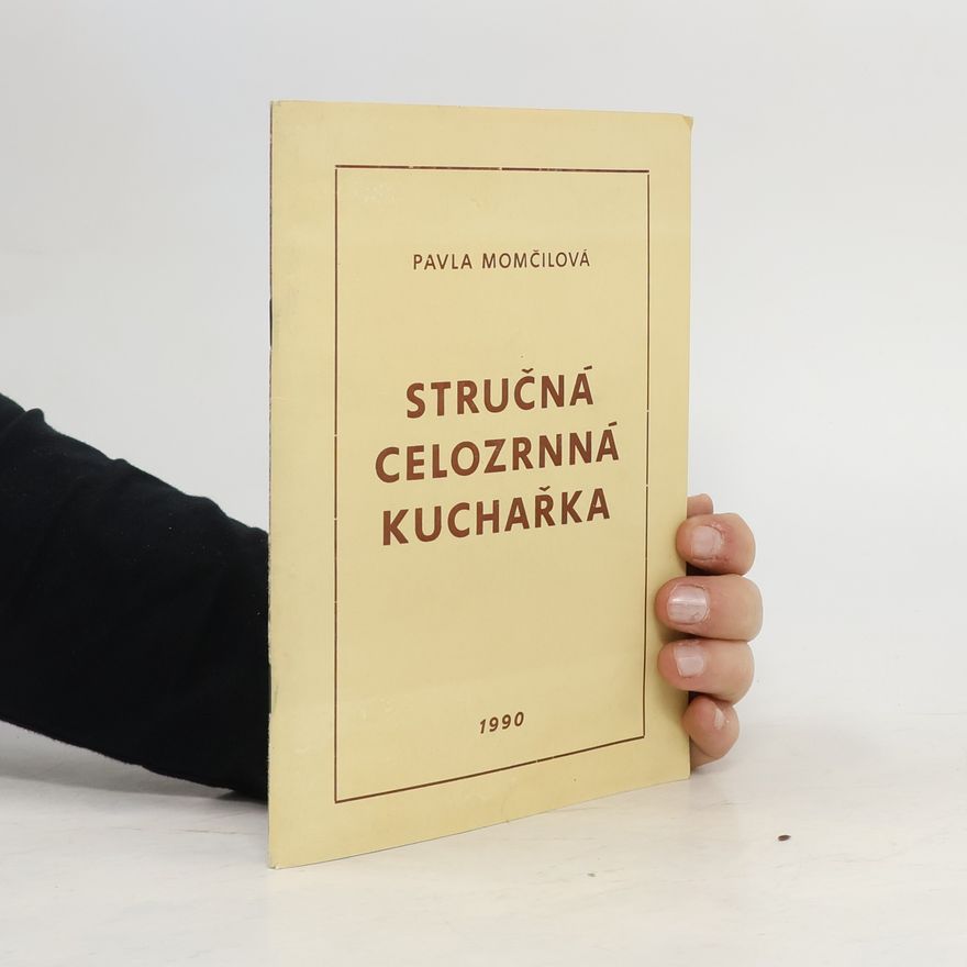 Pavla Momčilová Stručná celozrnná kuchařka