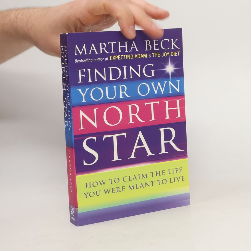 Martha Beck Finding Your Own North Star