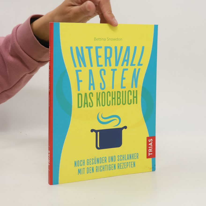 Bettina Snowdon Intervallfasten - das Kochbuch