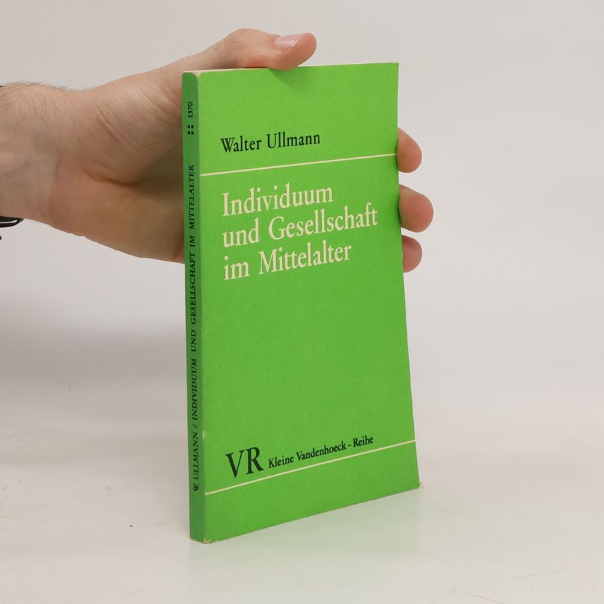 Walter Ullmann Individuum und Gesellschaft im Mittelalter