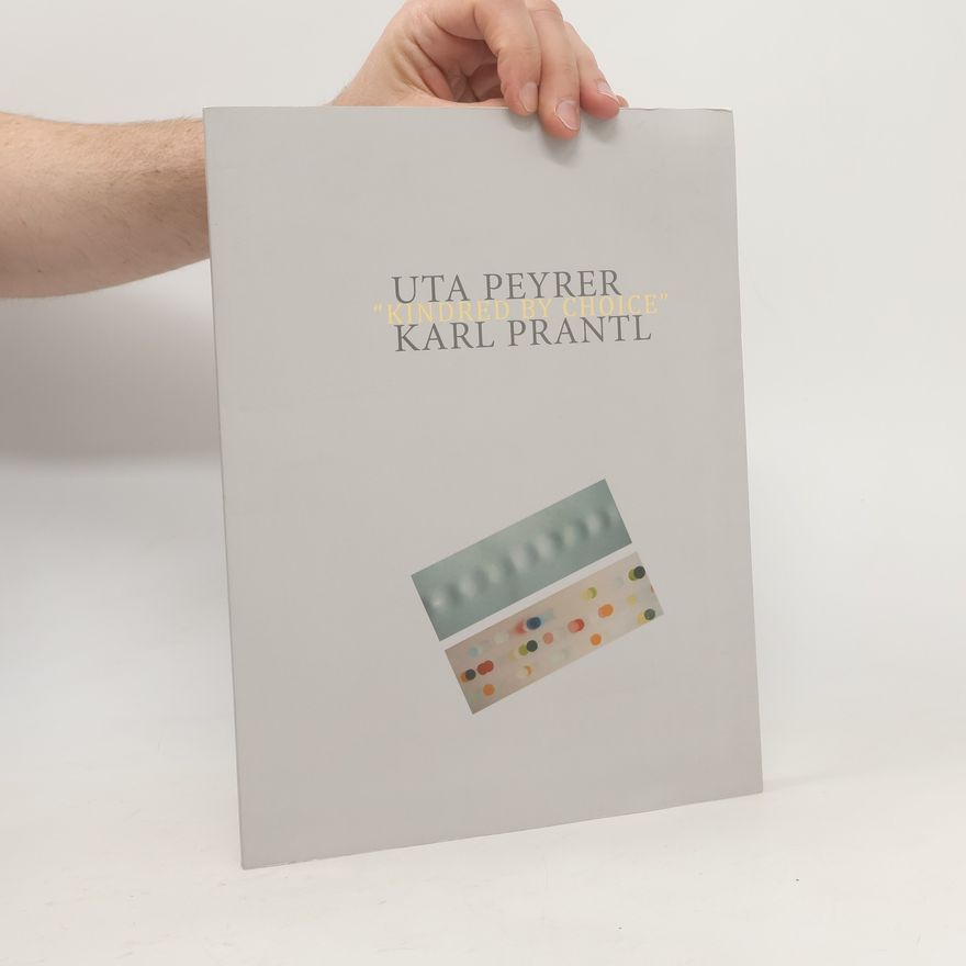Miroslav A. Hájek Uta Peyrer ; Karl Prantl : "Kindred by choice"