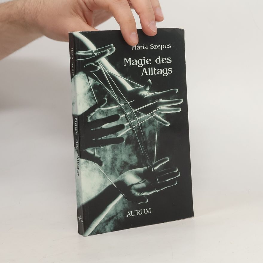 Mária Szepes Magie des Alltags