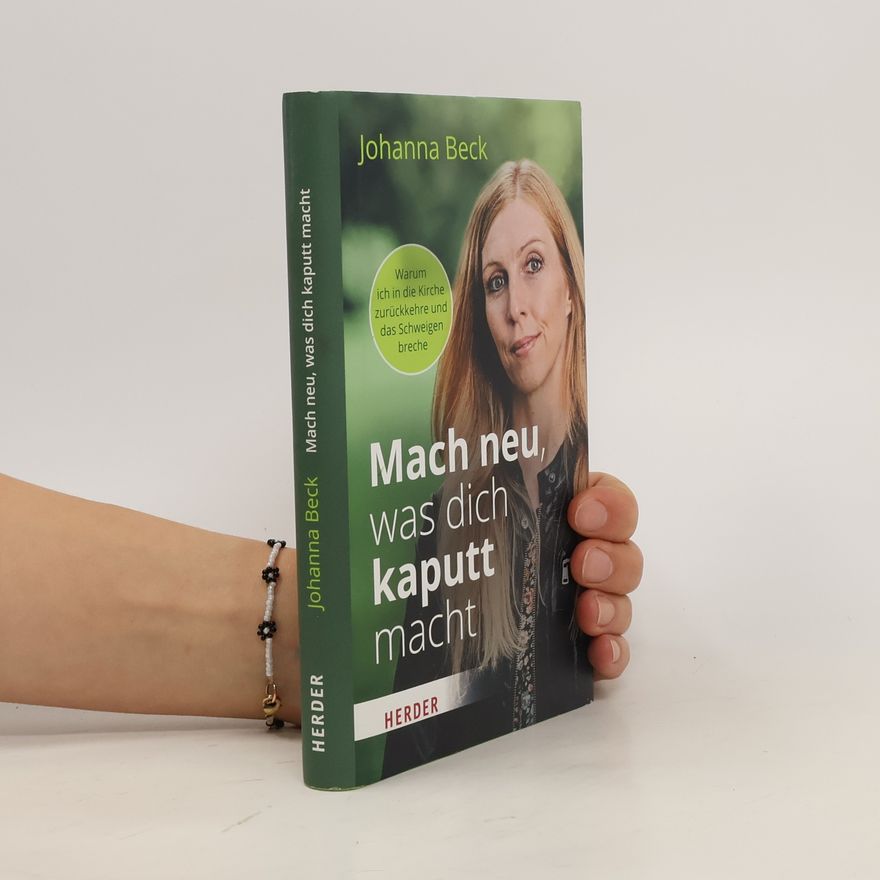 Johanna Beck Mach neu, was dich kaputt macht
