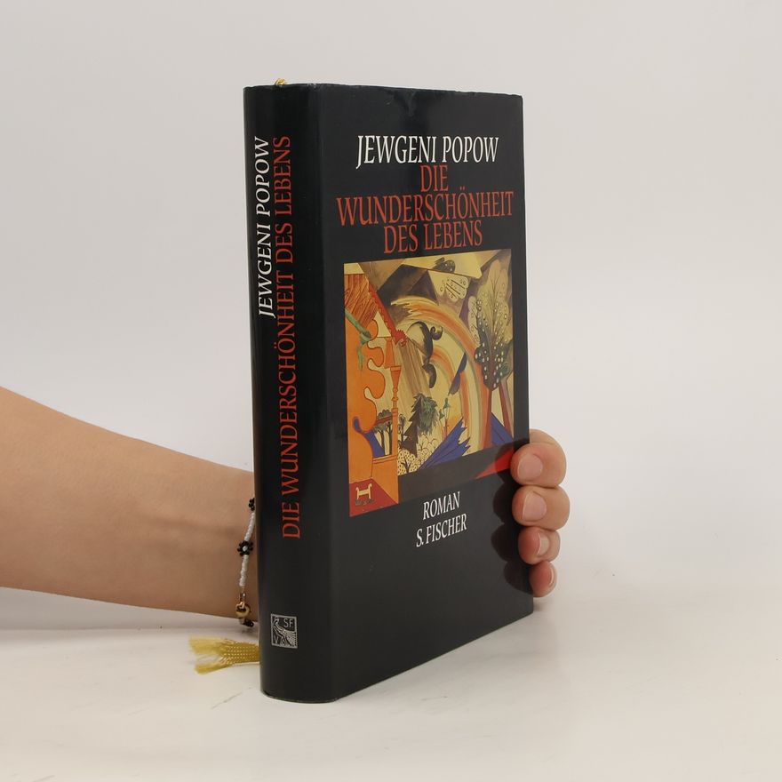 Evgenij Anatolʹevic Popov Die Wunderschönheit des Lebens