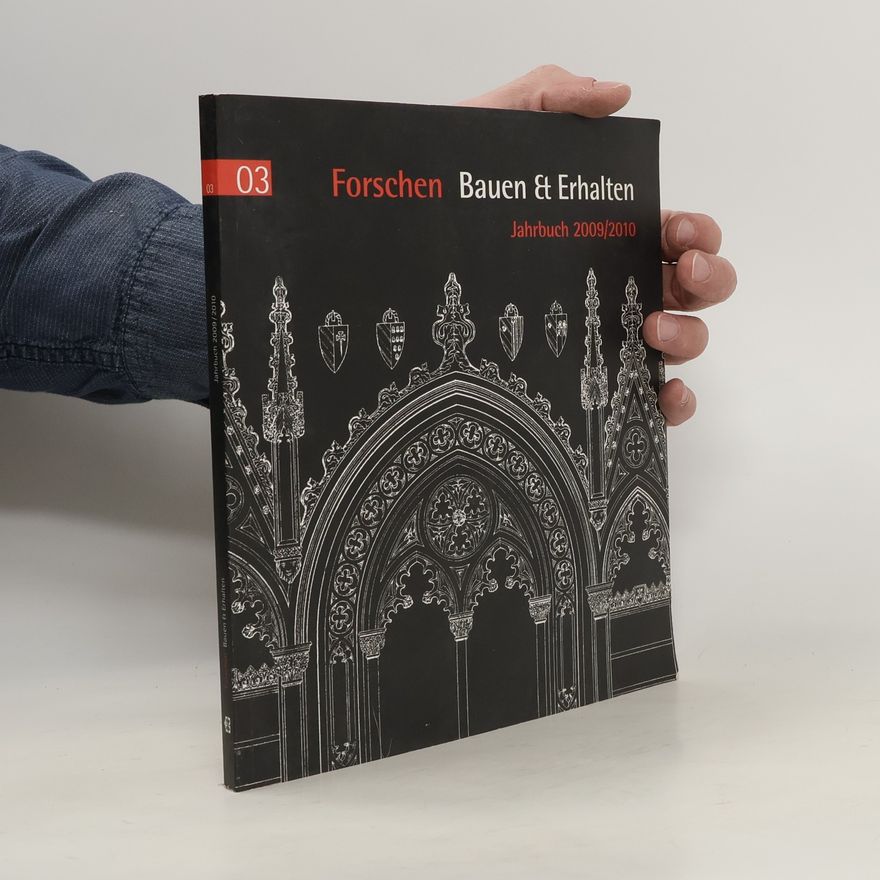 Collectif d'auteurs Forschen 3. Bauen & Erhalten. Jahrbuch 2009/2010