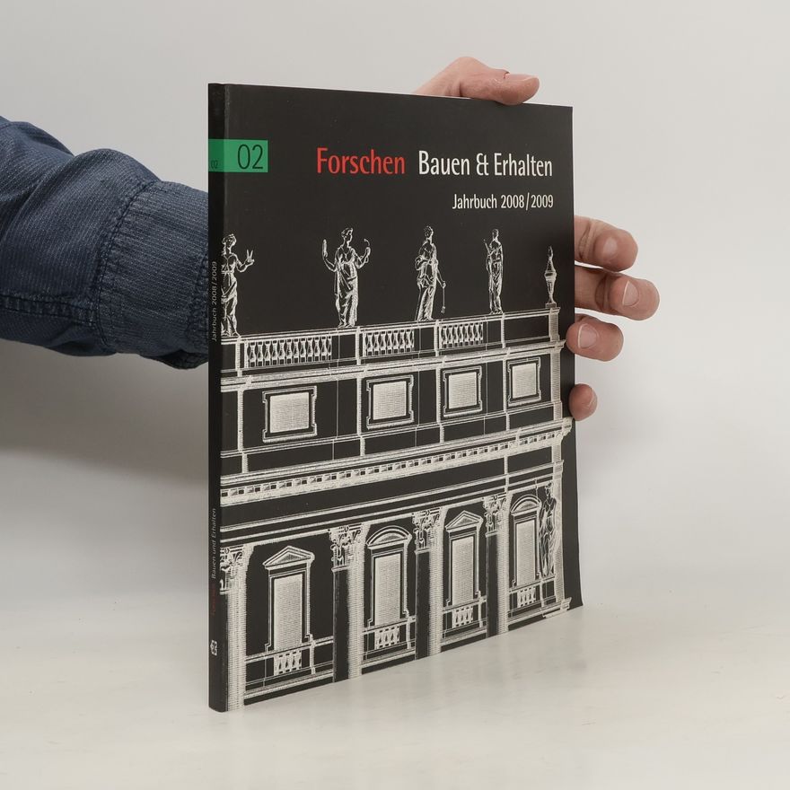 Leo Schmidt Forschen 2. Bauen & Erhalten. Jahrbuch 2008/2009