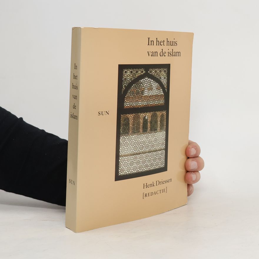 Henk Driessen In het huis van de islam