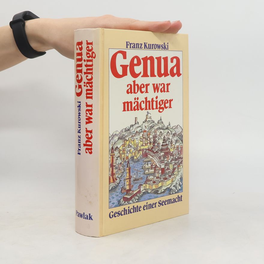 Franz Kurowski Genua aber war mächtiger