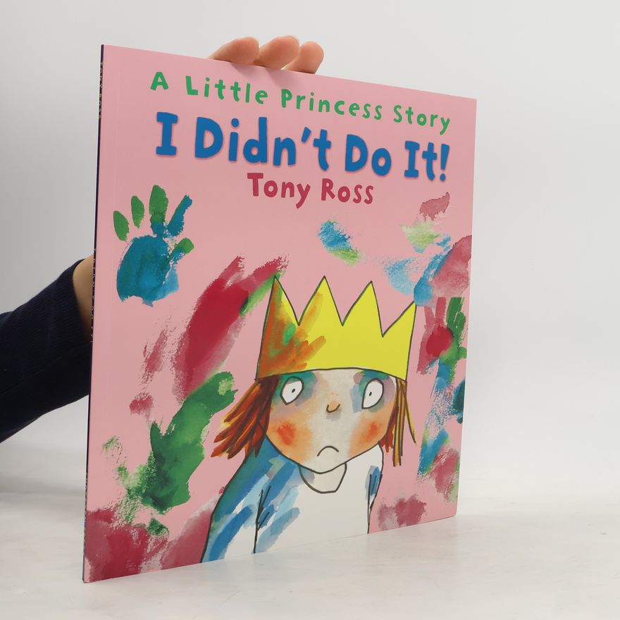 Tony Ross A Little Princess Story. I Didn't Do It!