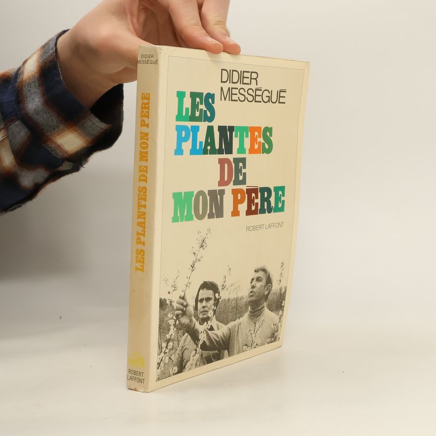 Didier Mességué Les Plantes de mon père