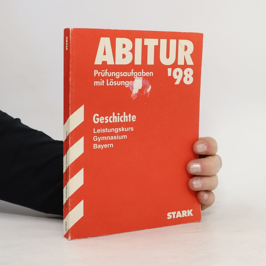 Autorenkollektiv Abitur '98. Geschichte, Leistungskurs, Gymnasium Bayern