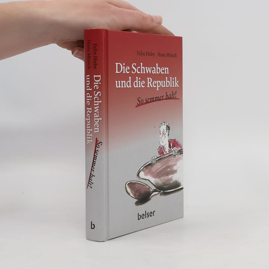 Felix Huby Die Schwaben und die Republik