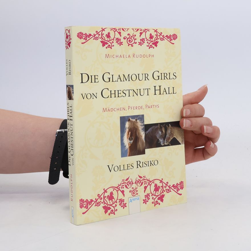 Michaela Rudolph Die Glamour Girls von Chestnut Hall - Mädchen, Pferde, Partys (3) Volles Risiko
