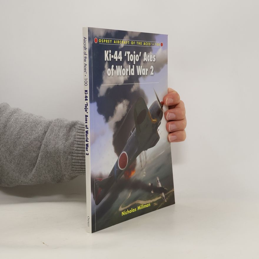 Nicholas Millman Ki-44 `Tojo' Aces of World War 2