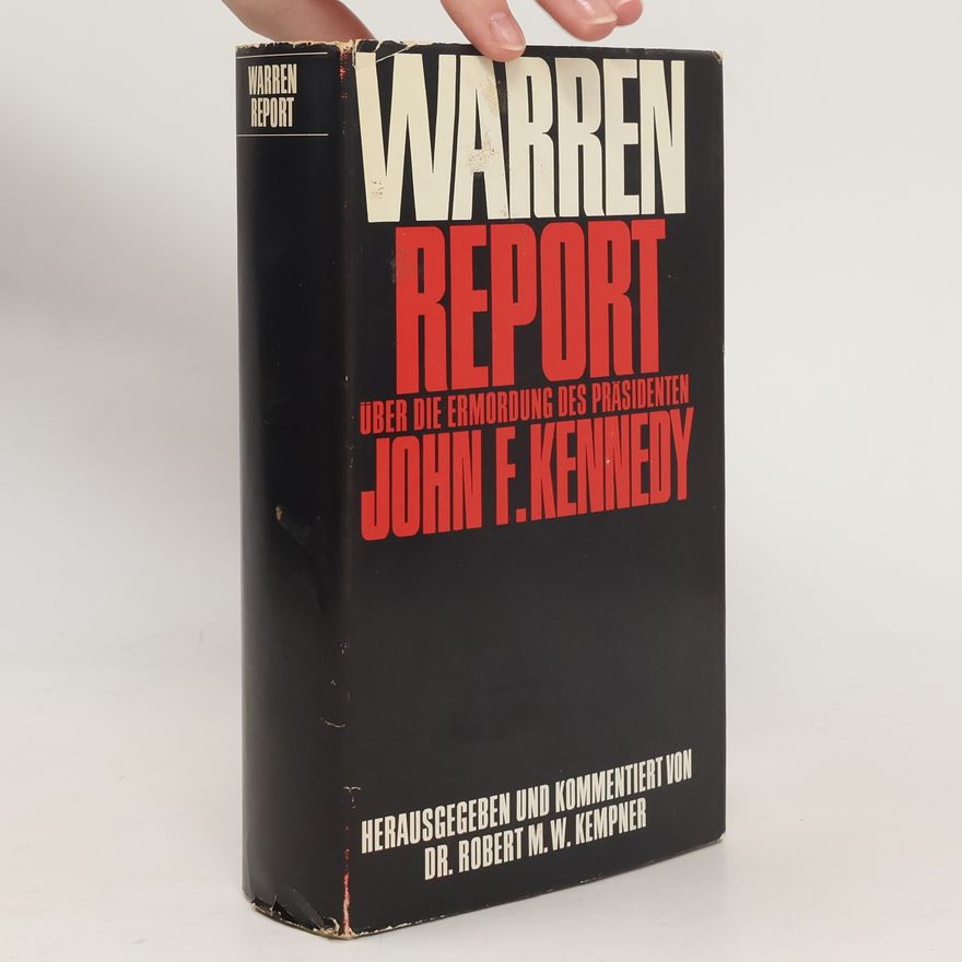 Robert Max Wassili Kempner Warren Report: Über die Ermordung des Präsidenten John F. Kennedy