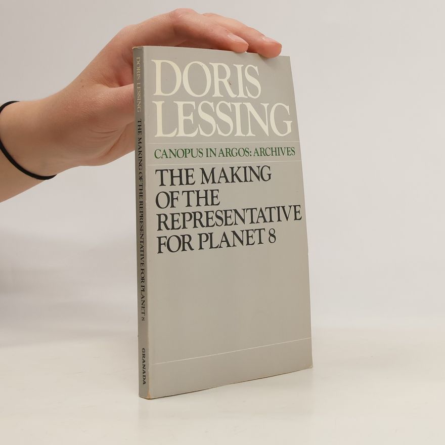 Doris Lessing The Making of the Representative for Planet 8