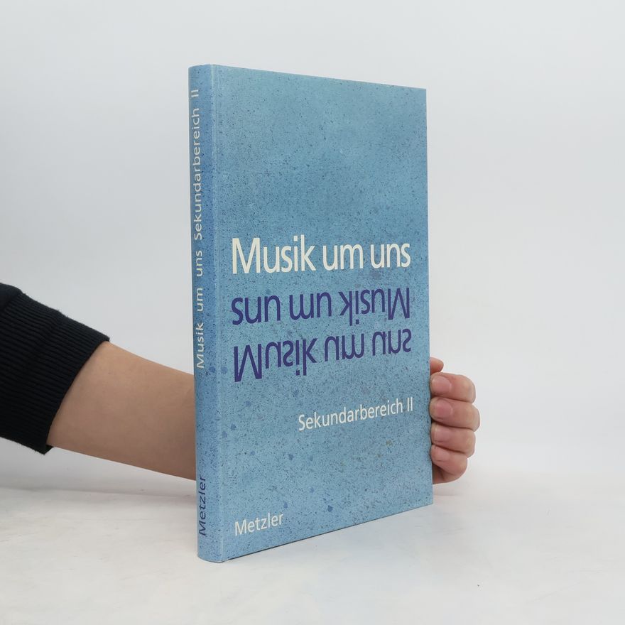 Ulrich Prinz Musik um uns, Sekundarbereich II, 11.-13. Schuljahr