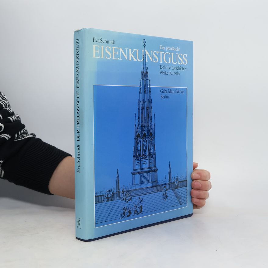 Eva Schmidt Der preussische Eisenkunstguss
