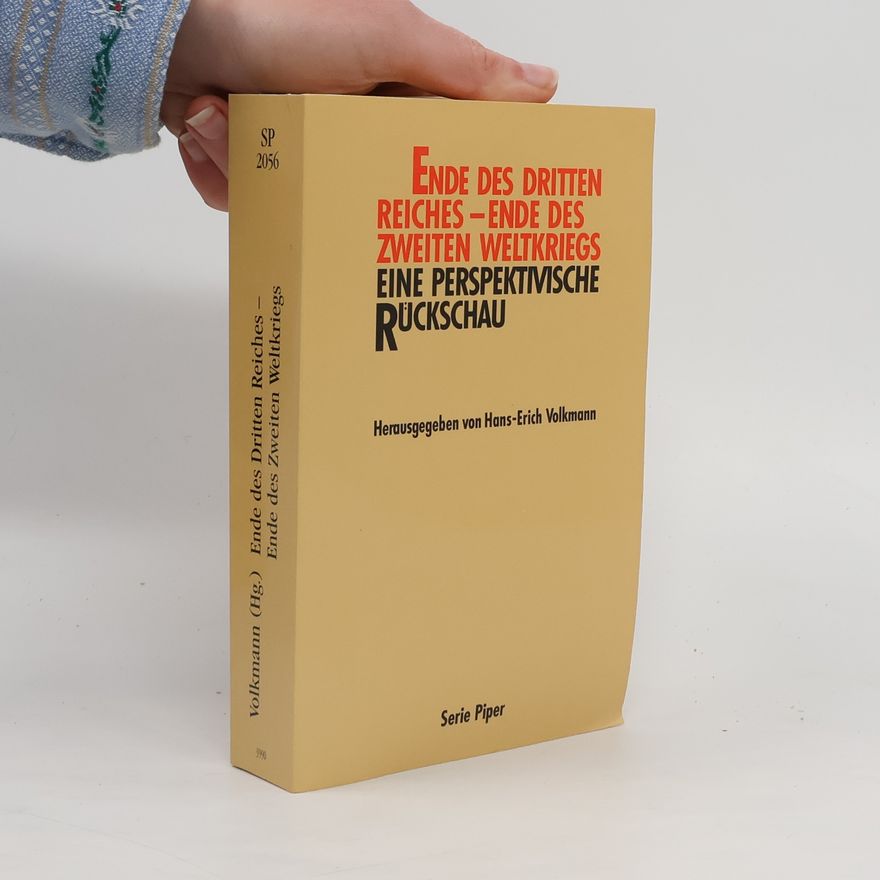 Hans-Erich Volkmann Ende des Dritten Reiches - Ende des Zweiten Weltkriegs