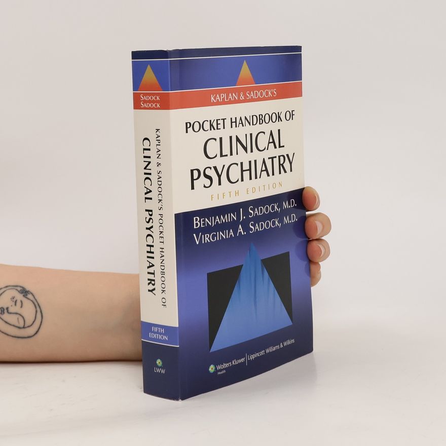 Virginia A. Sadock Kaplan and Sadock's Pocket Handbook of Clinical Psychiatry