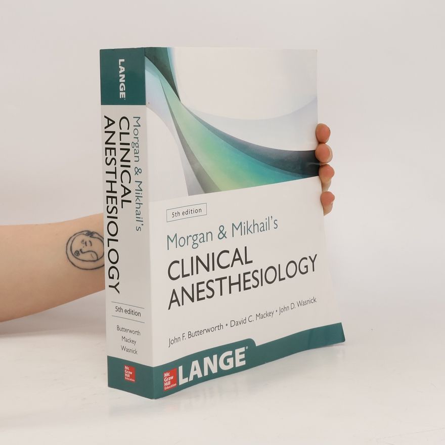 Kolektiv autorů Morgan and Mikhail's Clinical Anesthesiology