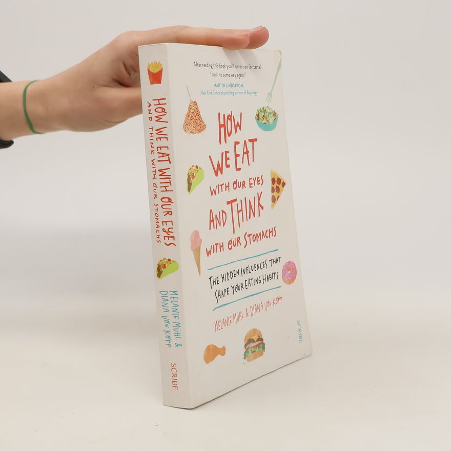 Melanie Mühl How We Eat with Our Eyes and Think with Our Stomachs