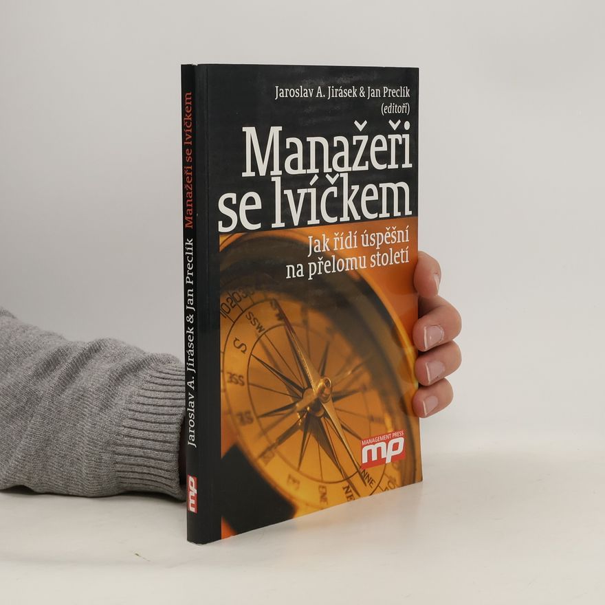 Jan Preclík Manažeři se lvíčkem: Jak se řídí úspěšní na přelomu století