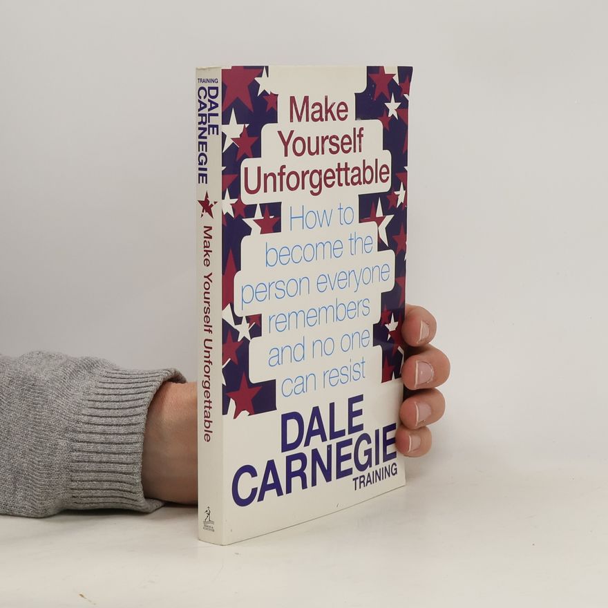 Dale Carnegie Make Yourself Unforgettable