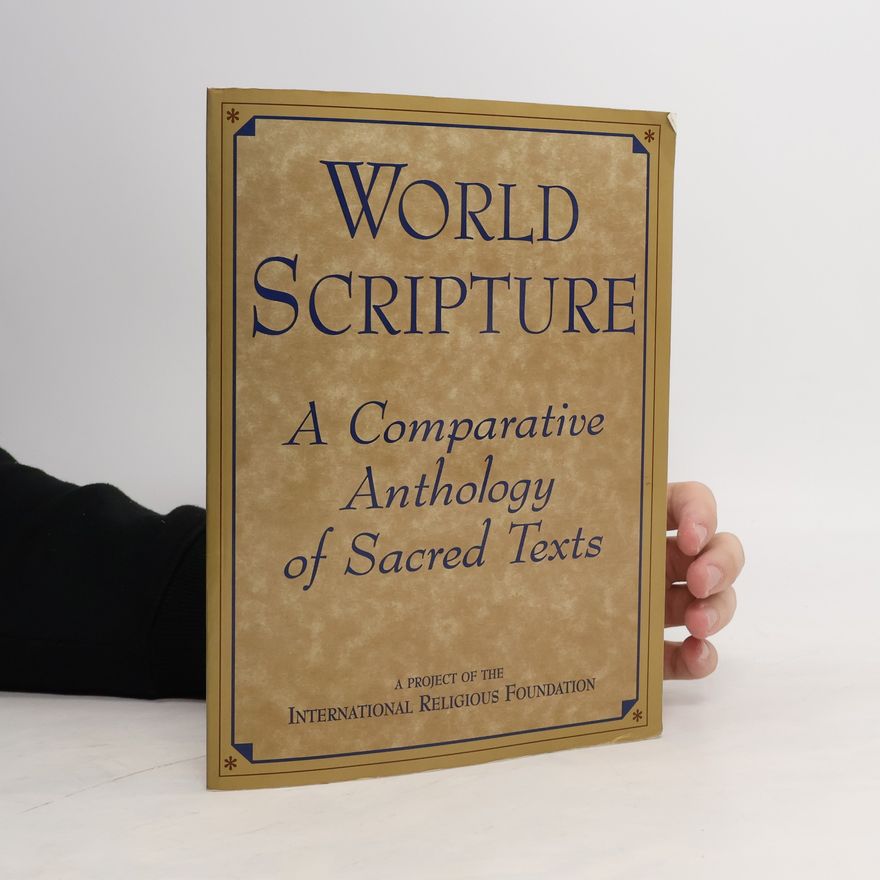 Andrew Wilson-Dickson World Scripture. A Comparative Anthology of Sacred Texts