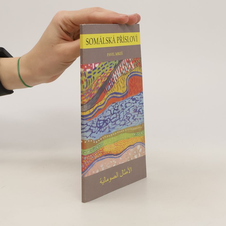 Pavel Mikeš Somálská přísloví. Al-'amṯāl aṣ-ṣūmālīja